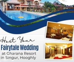 Host Your Fairytale Wedding at Gharana Resort in Singur, Hooghly