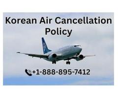 {+1-888-895-7412} [Official - Assistance] Korean Air Cancellation Policy
