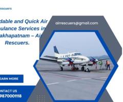 Affordable and Quick Air Ambulance Services in Visakhapatnam – Air Rescuers.
