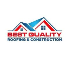 Best Quality Roofing & Construction