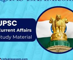 Stay Ahead in UPSC Prep with the Best Current Affairs Study Material