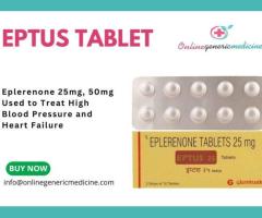 Buy Eptus Tablet from Online Generic Medicine | Eplerenone 25mg, 50mg