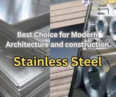 Why Stainless Steel is Best Choice for Modern Construction I In India