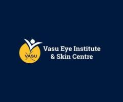 Regain Clarity at the Best Cataract Hospital in Bathinda – Vasu Eye Institute