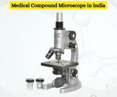 Medical Compound Microscope in India by Microscopes Manufacturer