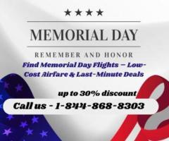 1-844-868-8303 Find Memorial Day Flights – Low-Cost Airfare & Last-Minute Deals