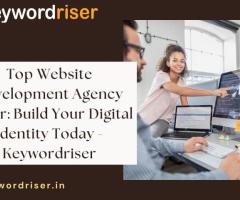 Top Website Development Agency Jaipur: Build Your Digital Identity Today - Keywordriser