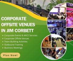Host Your Next Corporate Offsite at a Scenic Venue in Jim Corbett