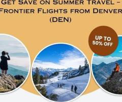 +1-888-413-6950 Get Save on Summer Travel – Frontier Flights from Denver (DEN)
