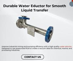 Durable Water Eductor for Smooth Liquid Transfer