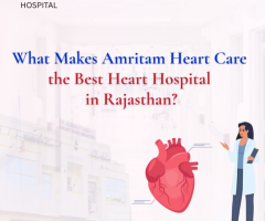 What Makes Amritam Heart Care the Best Heart Hospital in Rajasthan?