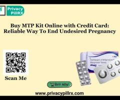 Buy MTP Kit Online with Credit Card: Reliable Way To End Undesired Pregnancy