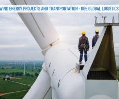Wind Energy Projects and Transportation - KGE Global Logistics