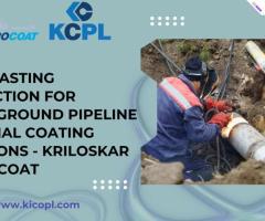 Long-Lasting Protection for Underground Pipeline External Coating Solutions - Kriloskar Corrocoat