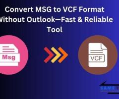 Convert MSG to VCF Format Without Outlook—Fast & Reliable Tool