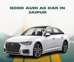 Audi A6 Car Rental in Jaipur for Stylish City Rides