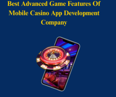 Best Advanced Game Features of Mobile Casino App Development Company