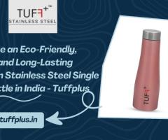 Purchase an Eco-Friendly, Stylish, and Long-Lasting Premium Stainless Steel Single Wall Bottle