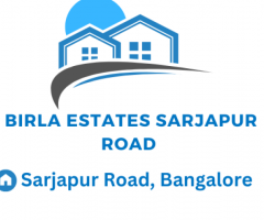 Birla Estates Sarjapur Road - Discover The Luxurious Living At Bangalore