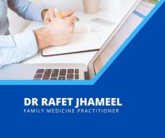 Choose Dr. Rafet Jhameel as Your Family Medicine Physician