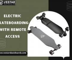Electric Skateboarding With Remote Access