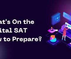 What's On the Digital SAT and How to Prepare?