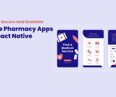 Building Secure and Scalable Online Pharmacy Apps with React Native