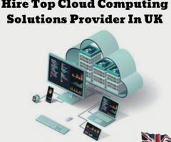 Hire Top Cloud Computing Solutions Provider In UK