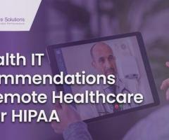 4 Health IT Recommendations for Remote Healthcare Under HIPAA - 1