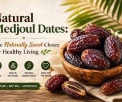 Why Choose Natural Medjoul Dates Every Day