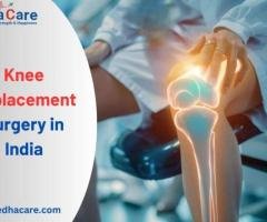 Knee Replacement Surgery: Cost and Procedure | India