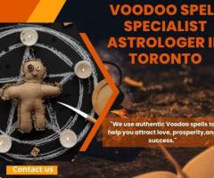 Voodoo Spell Specialist Astrologer in Toronto