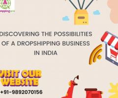Discovering The Possibilities Of A Dropshipping Business In India
