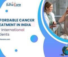 Affordable Cancer Treatment in India for International Patients