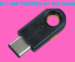 How do I use YubiKey on my computer?