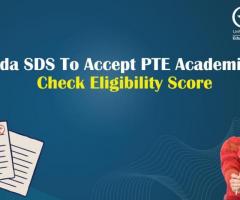 Canada SDS to accept PTE Academic test – Check eligibility score, date