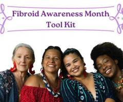 Fibroid Awareness Month Tool kit