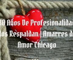 30 Años De Profesionalidad Nos Respaldan | Amarres de Amor Chicago