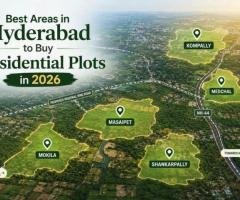 Best Areas in Hyderabad to Buy Residential Plots in 2026