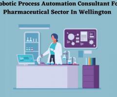 Robotic Process Automation Consultant For Pharmaceutical Sector In Wellington
