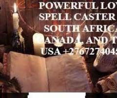 POWERFUL LOVE SPELL CASTER IN SOUTH AFRICA, CANADA, AND THE USA +27672740459.