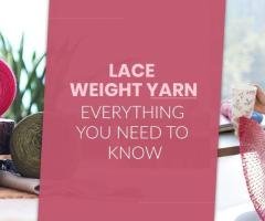 Everything You Need to Know About Lace Weight Yarn with Symfonie Diva