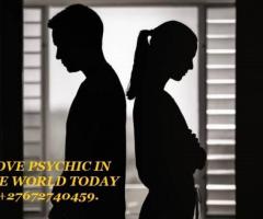 LOVE PSYCHIC IN THE WORLD TODAY +27672740459.