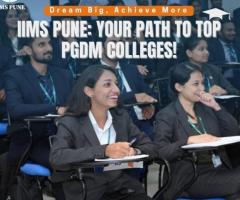 Dream Big, Achieve More - IIMS Pune: Your Path to Top PGDM Colleges!