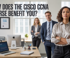 How Does the Cisco CCNA Course Benefit You?