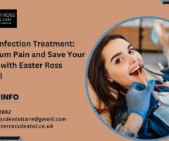 Gum Infection Treatment: End Gum Pain and Save Your Teeth with Easter Ross Dental