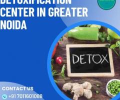 Detoxification Center in Greater Noida