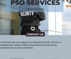 Your Safety, Our Priority: Discover Verve Security's PSO Services