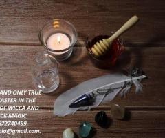THE ONE AND ONLY TRUE SPELL CASTER IN THE WORLD OF WICCA AND BLACK MAGIC +27672740459.