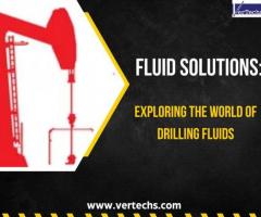 Fluid Solutions: Exploring The World Of Drilling Fluids
